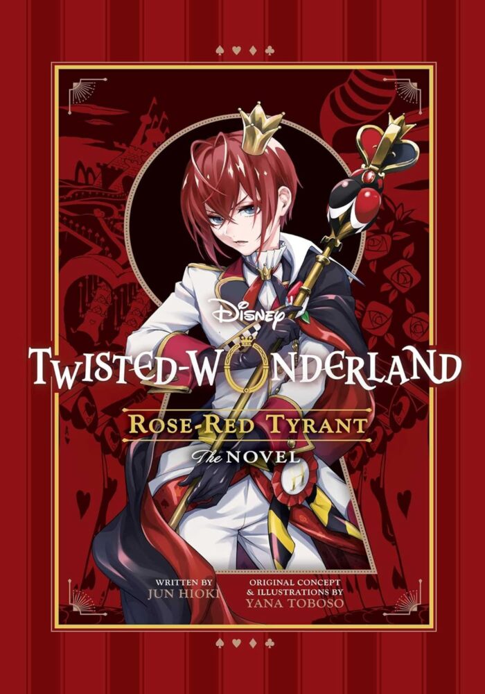 Disney Twisted-Wonderland: Rose-Red Tyrant - The Novel Disney Twisted-Wonderland: Rose-Red Tyrant - The Novel