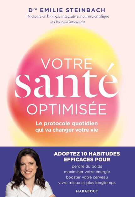 Votre Sante Optimisee: Le Protocole Quotidien qui va Changer Votre Vie