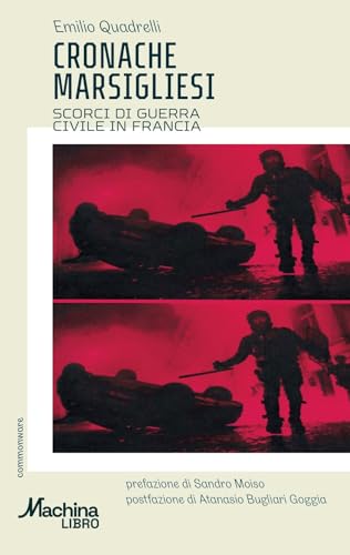 Cronache marsigliesi Scorci di guerra civile in Francia