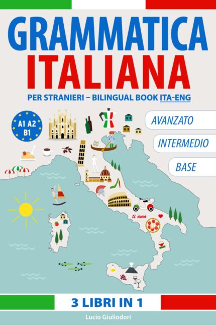 Grammatica Italiana da Livello per Stranieri A1-A2-B1 Bilingual Book Italian-English