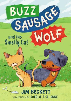 BUZZ SAUSAGE WOLF AND THE SMELLY CAT : BOOK 2 PB - JIM BECKE