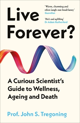 LIVE FOREVER? PB - PROF. JOHN S. TREGONING