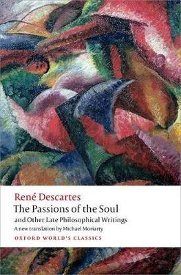 OXFORD WORLD CLASSICS: : THE PASSIONS OF THE SOUL AND OTHER