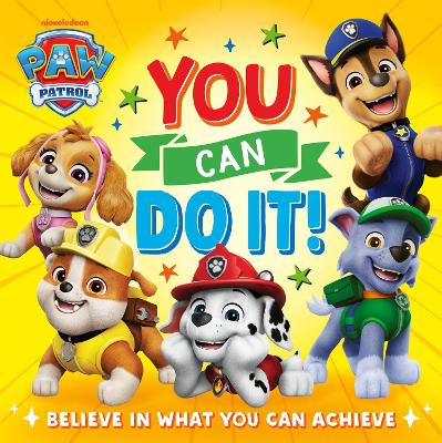 PAW PATROL PICTURE BOOK: YOU CAN DO IT! PB - PAW PATROL