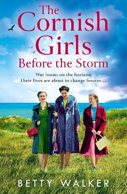 THE CORNISH GIRLS BEFORE THE STORM : BOOK 9 PB - BETTY WALKE