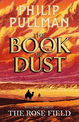 THE ROSE FIELD: THE BOOK OF DUST VOLUME THREE PB - PHILIP PU
