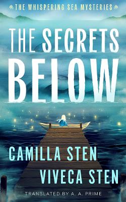 THE-SECRETS-BELOW-PB-CAMILLA-STEN-VIVECA-STEN-A.-A.-PRIME.jpg THE SECRETS BELOW PB - CAMILLA STEN-VIVECA STEN-A. A. PRIME