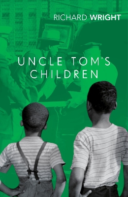 VINTAGE CLASSICS : UNCLE TOMS CHILDREN PB - RICHARD WRIGHT