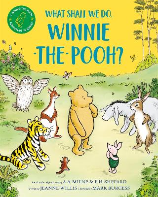 WHAT SHALL WE DO WINNIE-THE-POOH? PB - JEANNE WILLIS