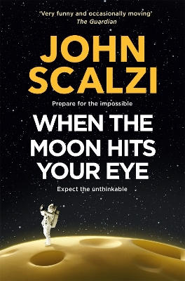 WHEN THE MOON HITS YOUR EYE PB - JOHN SCALZI