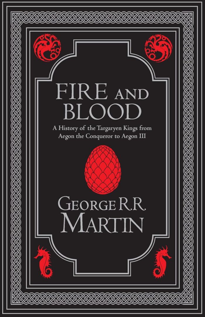Fire and Blood: A History of the Targaryen Kings from Aegon the Conqueror to Aegon III (hardcover, collector’s edition) Fire and Blood: A History of the Targaryen Kings from Aegon the Conqueror to Aegon III (hardcover, collector’s edition)
