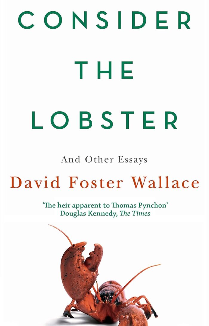 Consider The Lobster and Other Essays Consider The Lobster and Other Essays