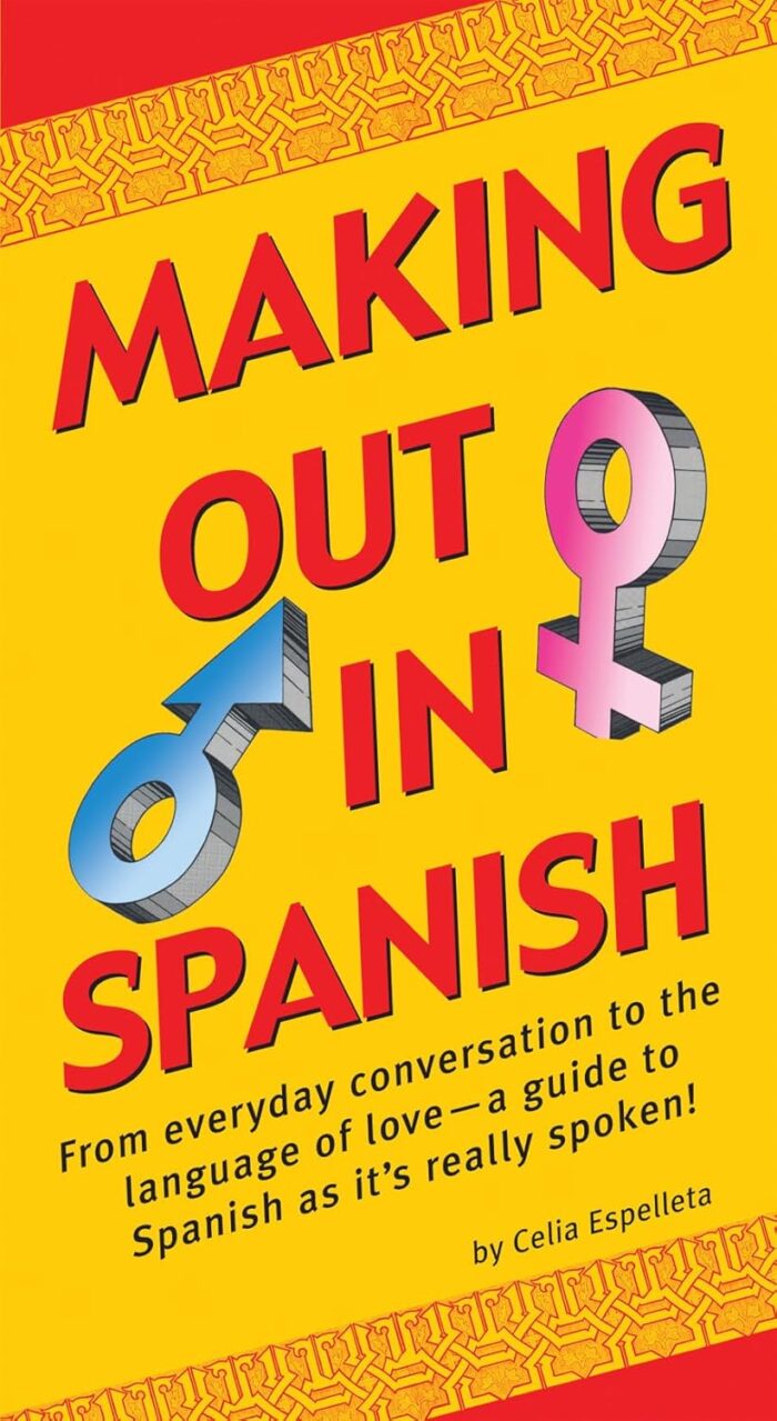 Making Out in Spanish Making Out in Spanish