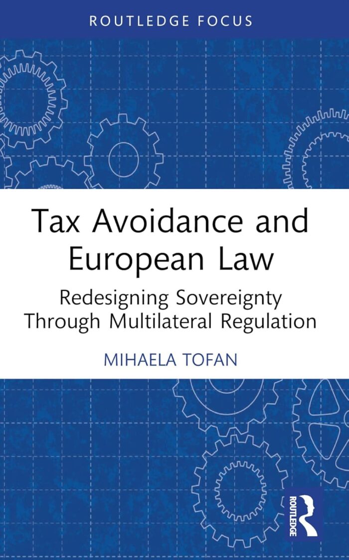 Tax Avoidance and European Law Redesigning Sovereignty Through Multilateral Regulation Tax Avoidance and European Law Redesigning Sovereignty Through Multilateral Regulation