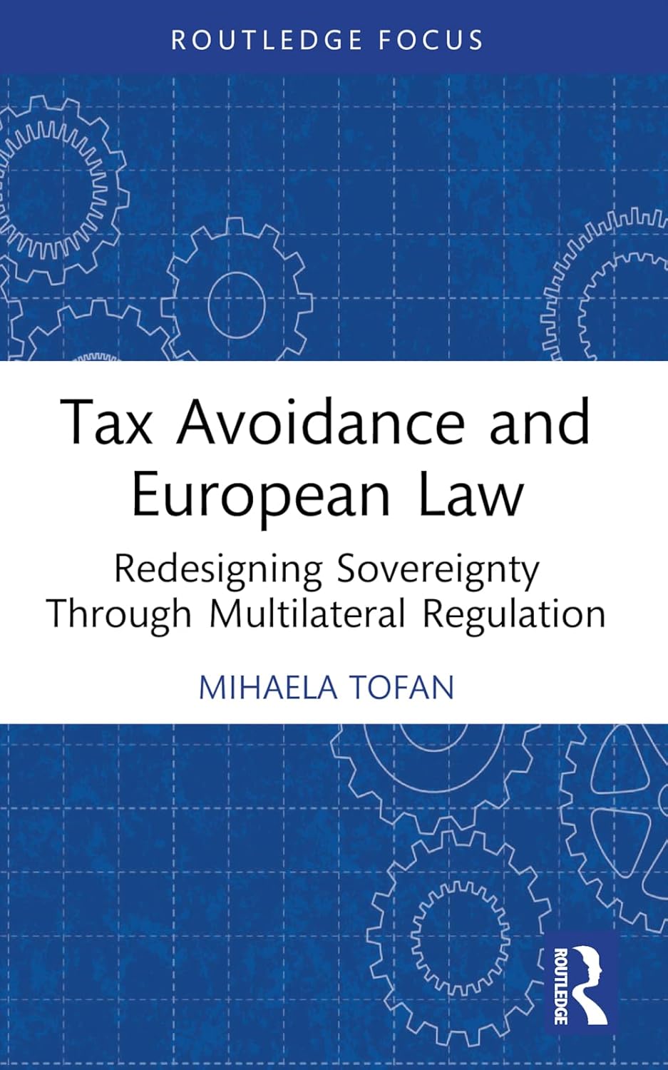 Tax Avoidance and European Law Redesigning Sovereignty Through Multilateral Regulation