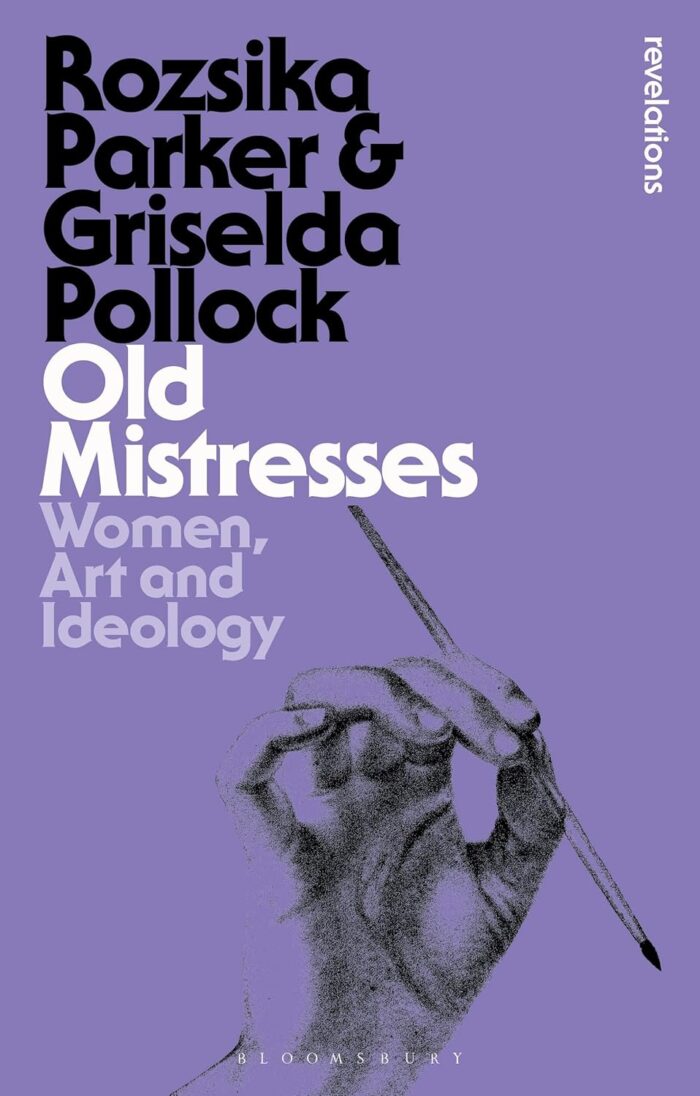Old Mistresses: Women, Art and Ideology Old Mistresses: Women, Art and Ideology