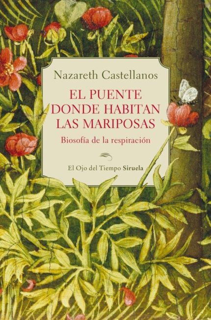El puente donde habitan las mariposas: Biosofia de la respiracio