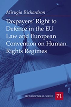 Taxpayers’ Right to Defence in the EU Law and European Convention on Human Rights Regimes