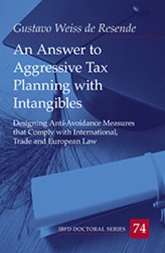 An Answer to Aggressive Tax Planning with Intangibles: Designing Anti-Avoidance Measures that Comply with International, Trade and European Law