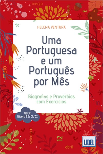 Uma Portuguesa e Um Portugues por Mes - Biografias e Proverbios com Exercicios