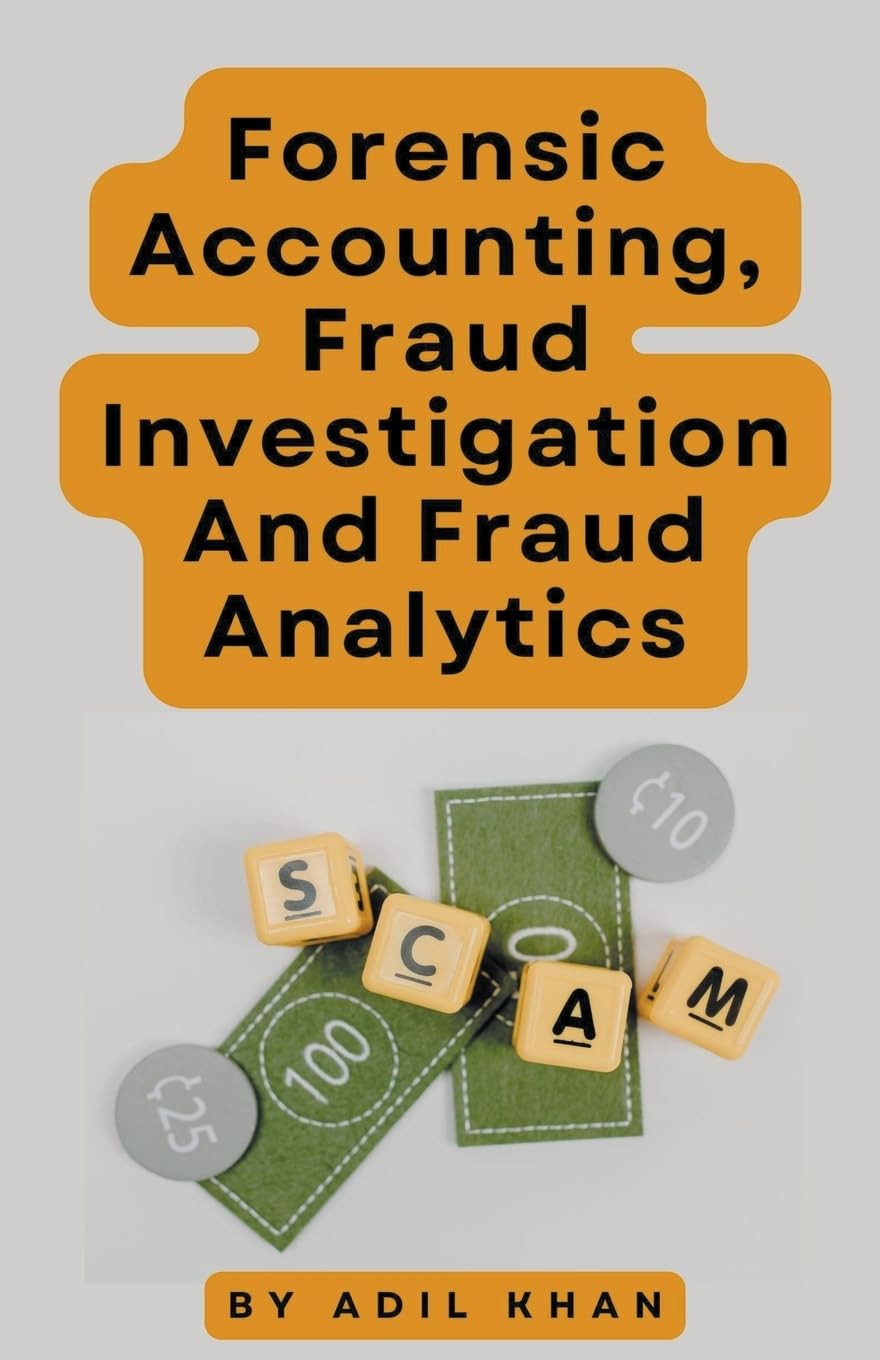 Forensic Accounting, Fraud Investigation and Fraud Analytics