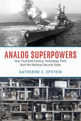 ANALOG SUPERPOWERS - HOW TWENTIETH-CENTURY TECHNOLOGY THEFT
