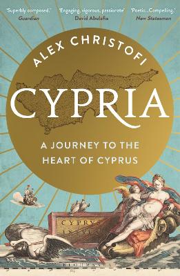 CYPRIA : A JOURNEY TO THE HEART OF CYPRUS - ALEX CHRISTOFI