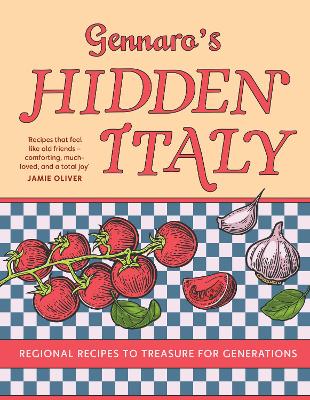 GENNARO’S HIDDEN ITALY : REGIONAL RECIPES TO TREASURE FOR GE