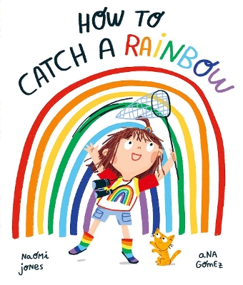 HOW TO CATCH A RAINBOW - NAOMI JONES-ANA GOMEZ
