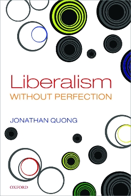 LIBERALISM-WITHOUT-PERFECTION-JONATHAN-QUONG.jpg LIBERALISM WITHOUT PERFECTION - JONATHAN QUONG
