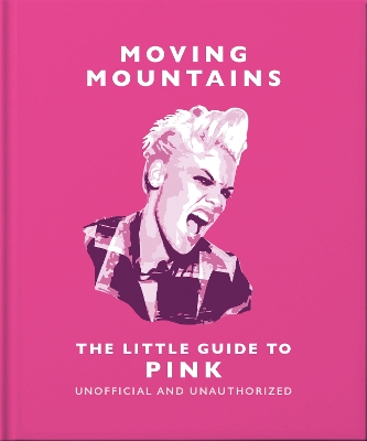 Moving Mountains: The Little Guide To Pink - OH