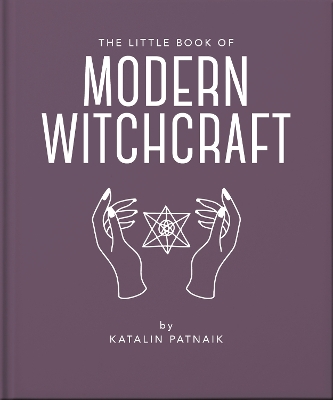THE LITTLE BOOK OF MODERN WITCHCRAFT - JACQUELINE TOWERS