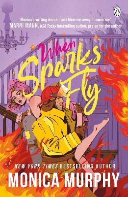 WHEN SPARKS FLY - MONICA MURPHY