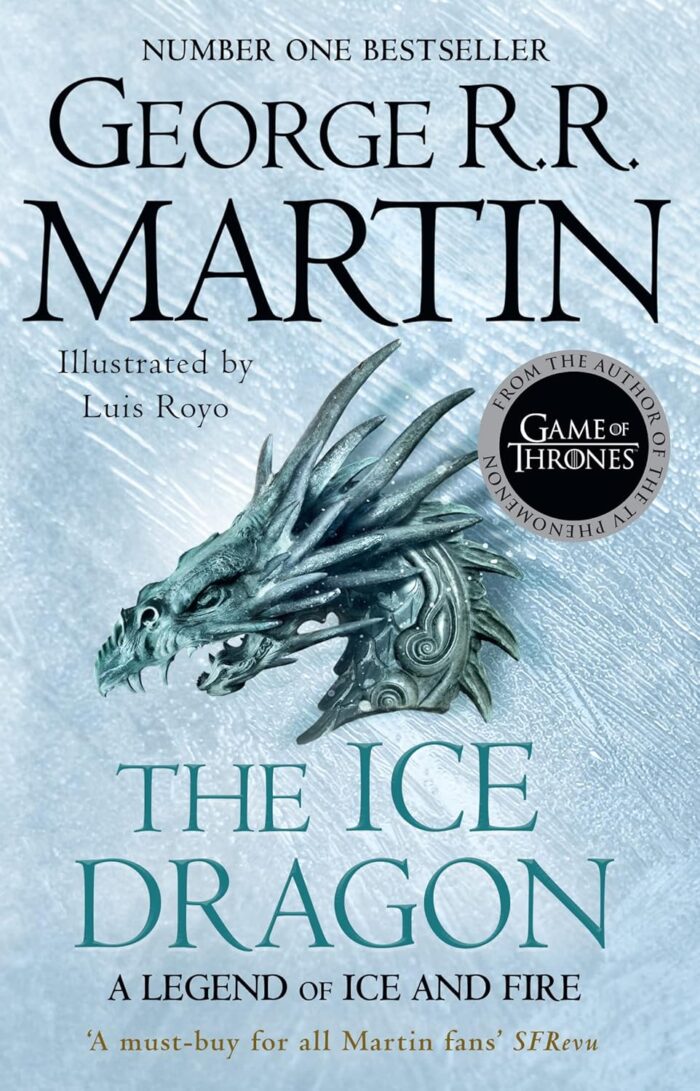 The Ice Dragon: a Legend of Ice and Fire The Ice Dragon: a Legend of Ice and Fire