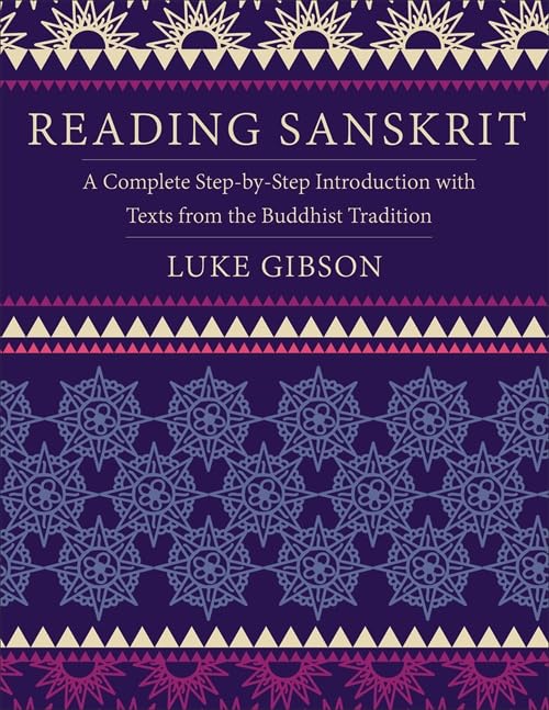 Reading Sanskrit: A Complete Step-by-Step Introduction with Texts from the Buddhist Tradition (hardcover)