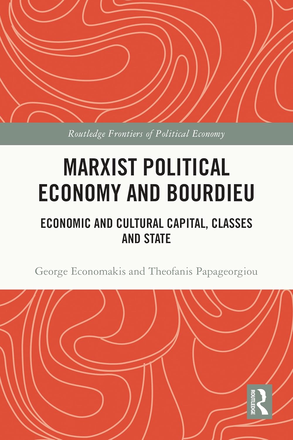 Marxist Political Economy and Bourdieu: Economic and Cultural Capital, Classes and State