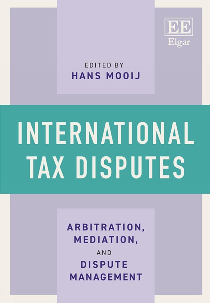 International Tax Disputes: Arbitration, Mediation, and Dispute Management (hardcover) International Tax Disputes: Arbitration, Mediation, and Dispute Management (hardcover)