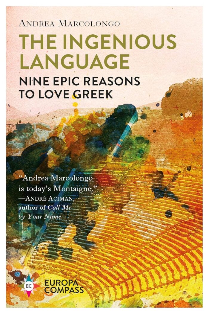 The Ingenious Language: Nine Epic Reasons to Love Greek The Ingenious Language: Nine Epic Reasons to Love Greek