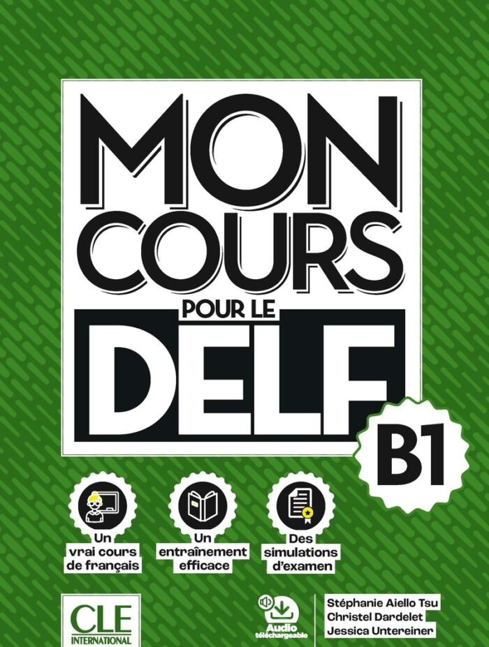 MON COURS pour le DELF - Niveau B1 - Livre + Audio telechargeable MON COURS pour le DELF - Niveau B1 - Livre + Audio telechargeable