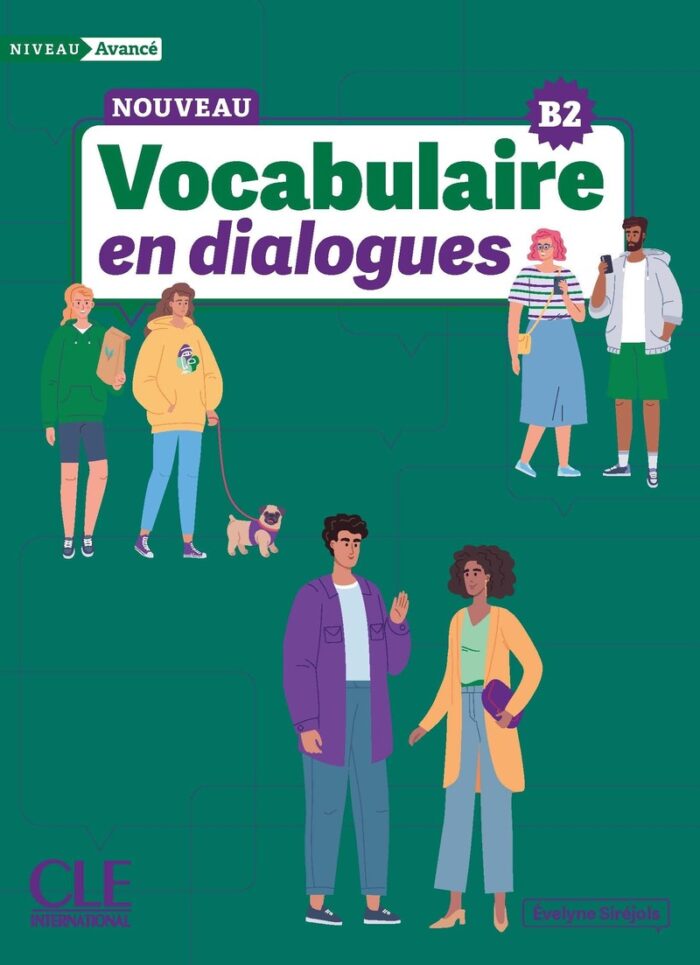 Le Nouveau Vocabulaire en dialogues - Niveau avance B2 + Audio en ligne Le Nouveau Vocabulaire en dialogues - Niveau avance B2 + Audio en ligne