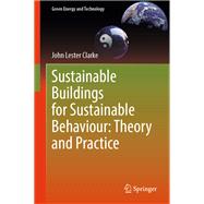 Sustainable Buildings for Sustainable Behaviour: Theory and Practice