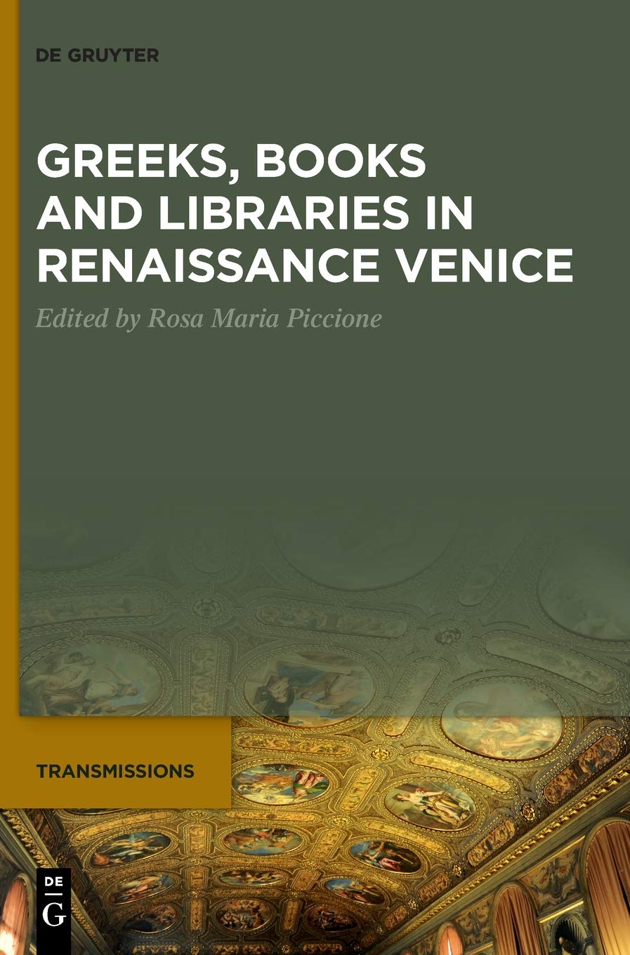 Greeks, Books and Libraries in Renaissance Venice (hardcover)