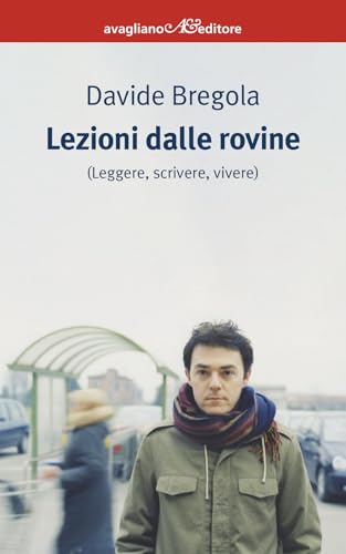 Lezioni dalle rovine (leggere, scrivere, vivere)