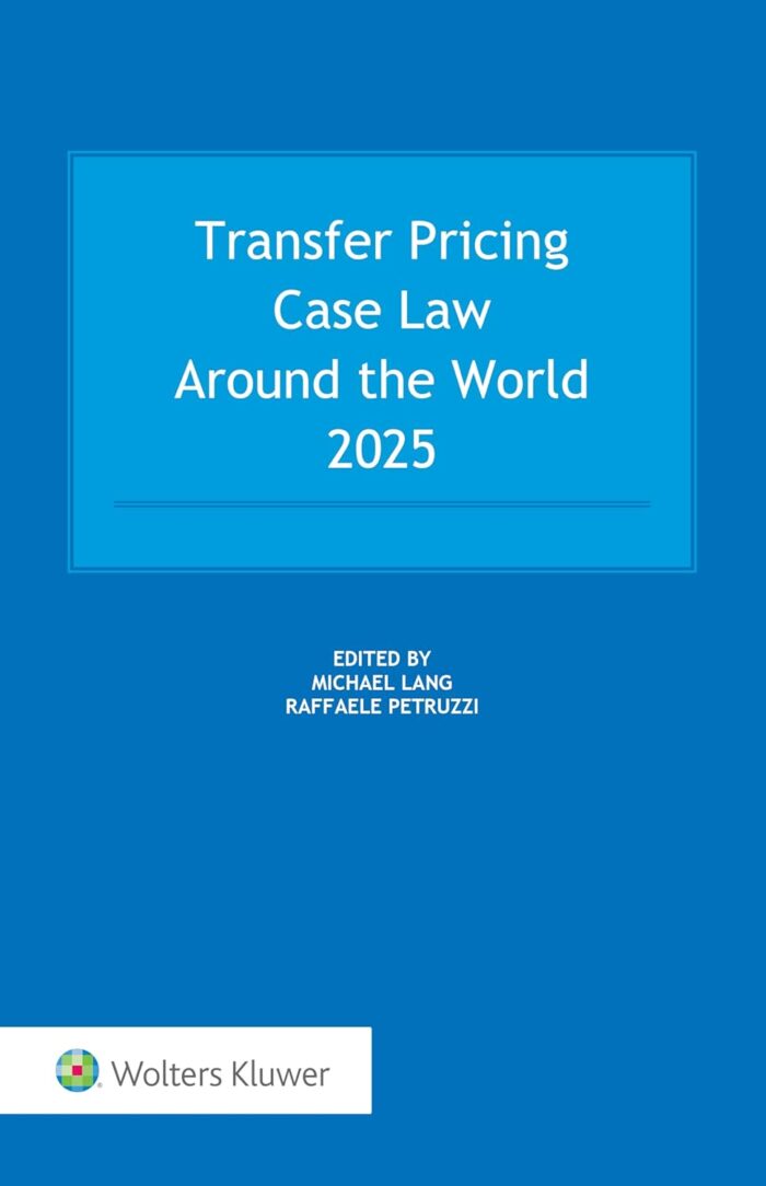 Transfer Pricing Case Law Around the World 2025 (hardcover) Transfer Pricing Case Law Around the World 2025 (hardcover)