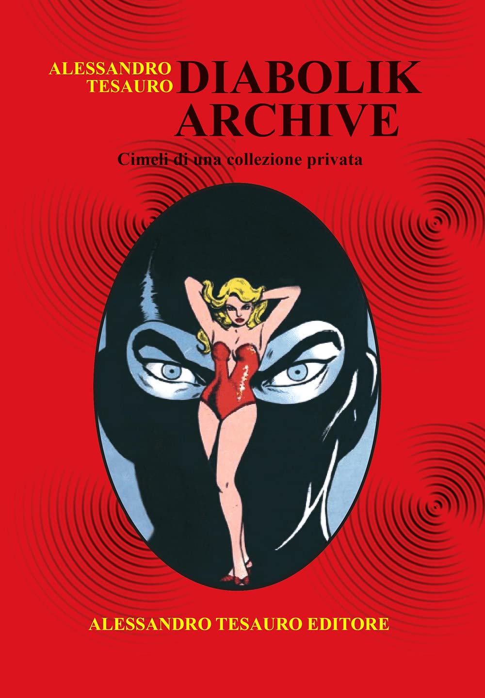 Diabolik Archive - Cimeli di una Collezione Privata (ediz a colori)