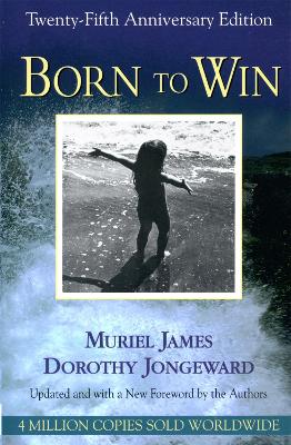 BORN TO WIN PB - DOROTHY JONGEWARD-MURIEL JAMES