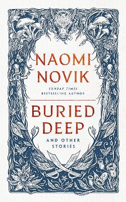 BURIED DEEP AND OTHER STORIES TPB - NAOMI NOVIK