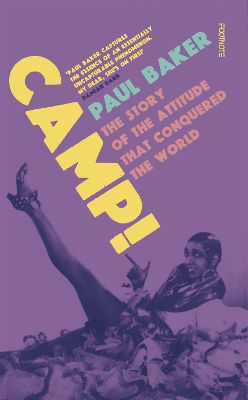 CAMP ! : THE STORY OF THE ATTITUDE THAT CONQUERED THE WORLD
