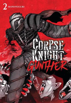 Corpse Knight Gunther Vol. 2 - MAYO-NUGURI Chris Burgener