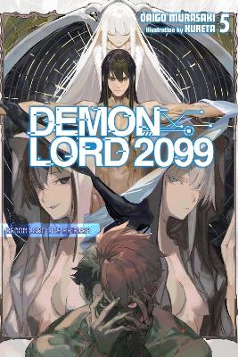 Demon Lord 2099 Vol. 5 (light Novel) - Daigo Murasaki Kureta